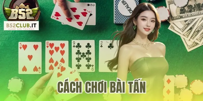 Cách Chơi Bài Tấn