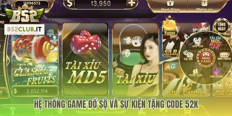 Kho game đa dạng chứng minh B52 Club có bịp không là sai sự thật