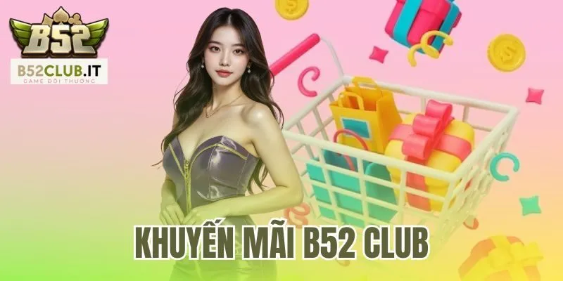 Khuyến Mãi b52 club